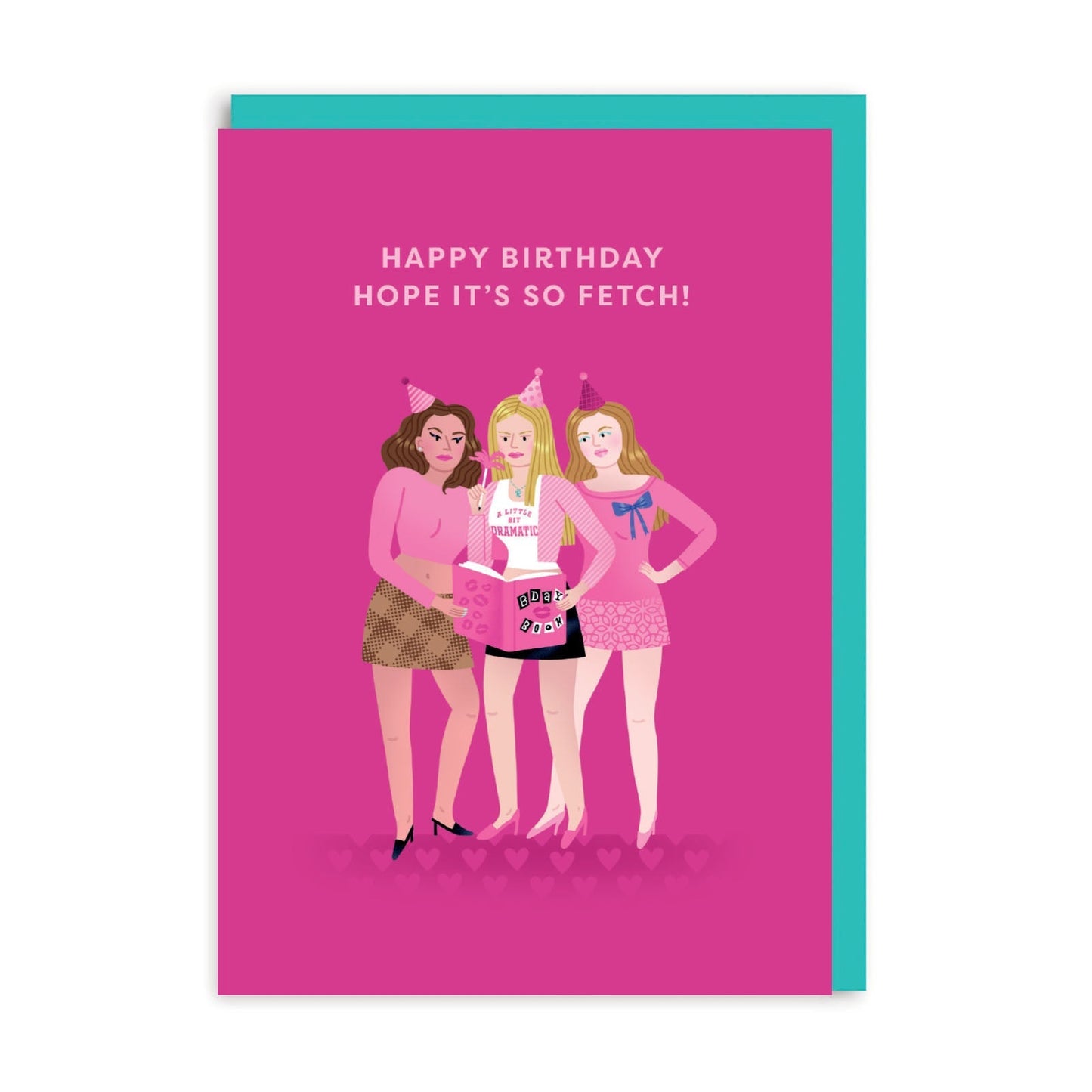 Happy Birthday Hope It's So Fetch (Mean Girls) - Greetings Card