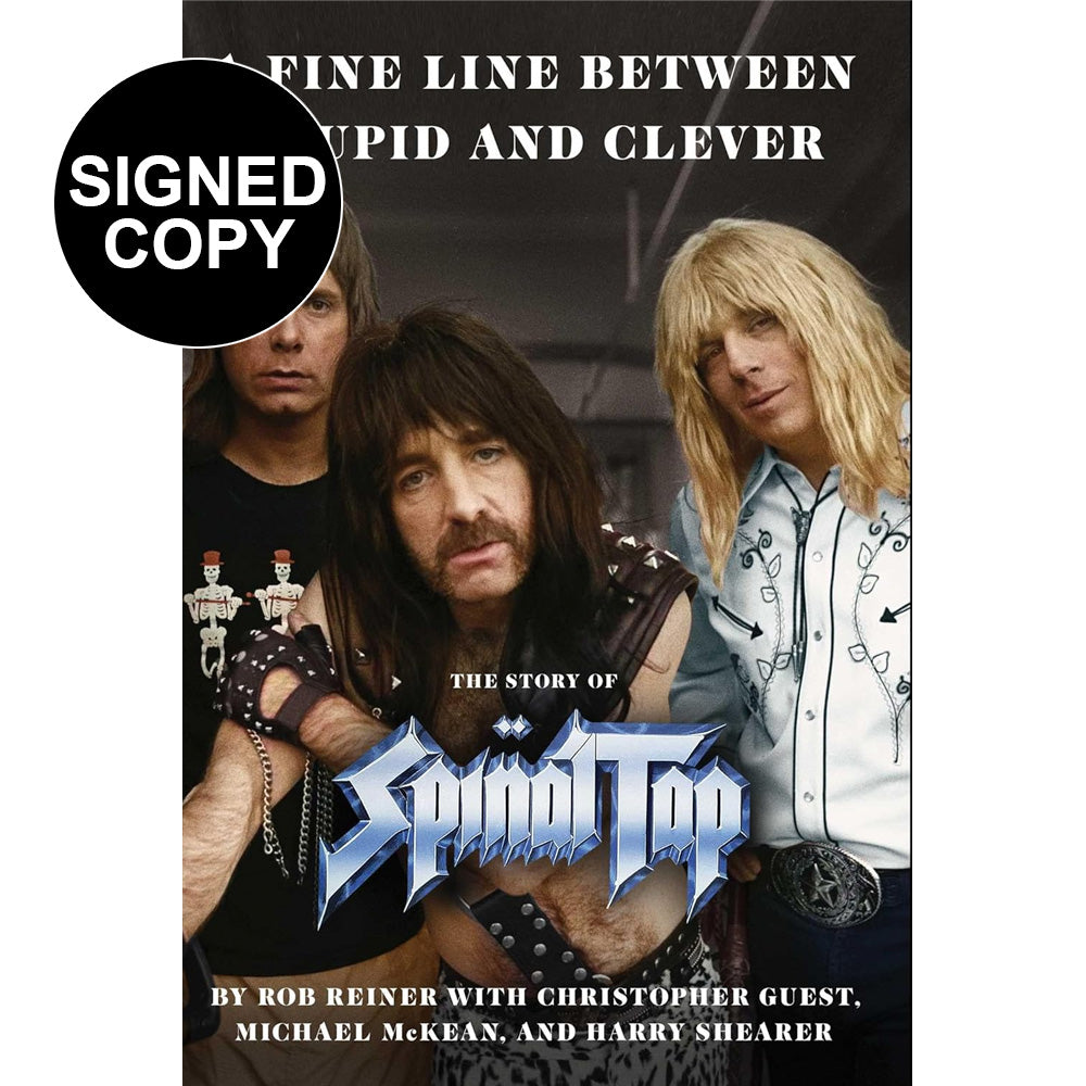 A Fine Line between Stupid and Clever: The Story of Spinal Tap (Signed Copy)