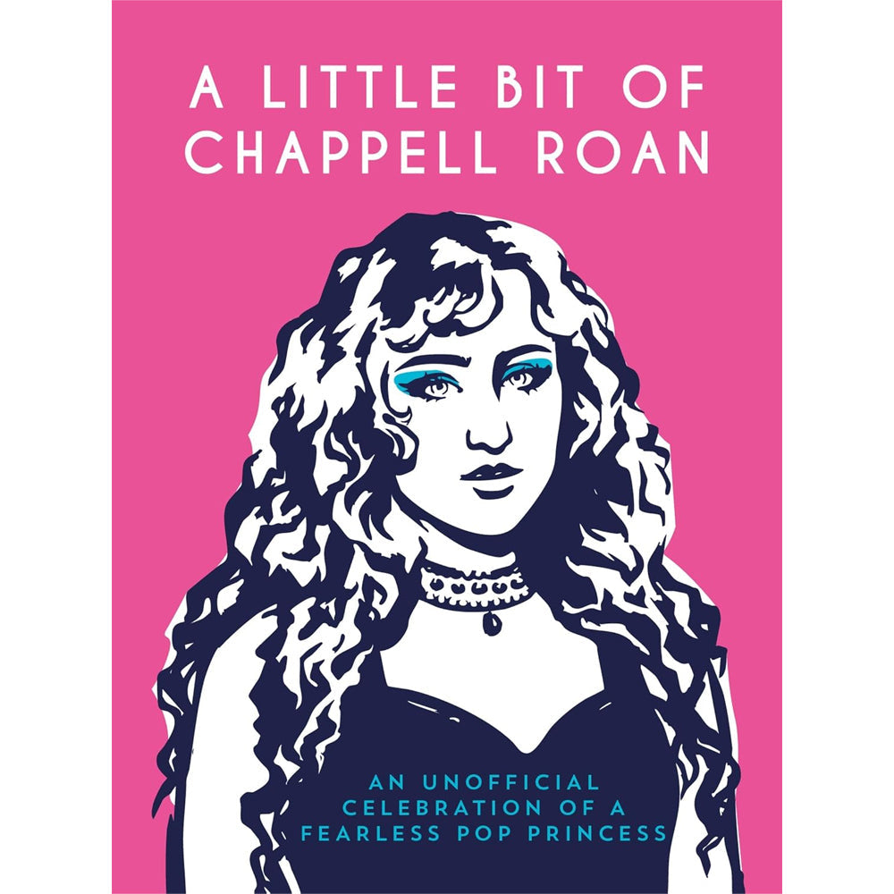 A Little Bit of Chappell Roan - An Unofficial Celebration of a Fearless Pop Princess Book