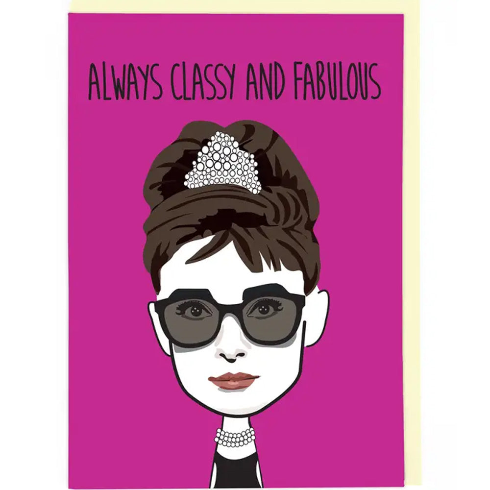 Audrey Hepburn Still Classy and Fabulous - Birthday Card