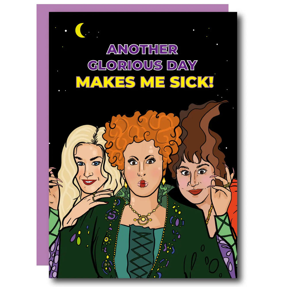 Hocus Pocus - Another Glorious Day. Make Me Sick! Birthday Card