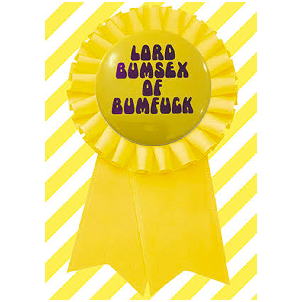 Big Badge Card - Lord Bumsex Of Bumf*ck Greetings Card