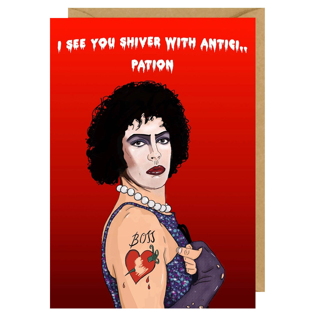 Rocky Horror - I See You Shiver With Anticipation Birthday Card