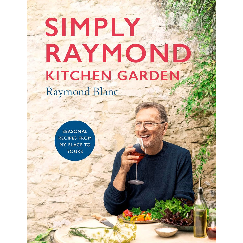 Raymond Blanc - Simply Raymond Kitchen Garden (Signed Copy)