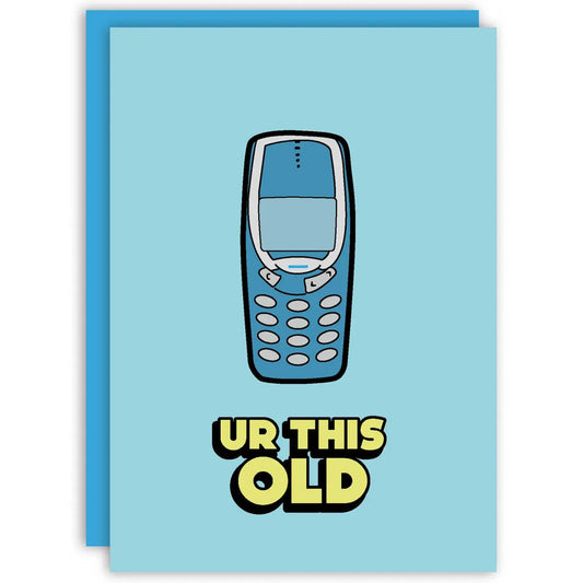 Nokia 3310 - UR This Old  Birthday Card