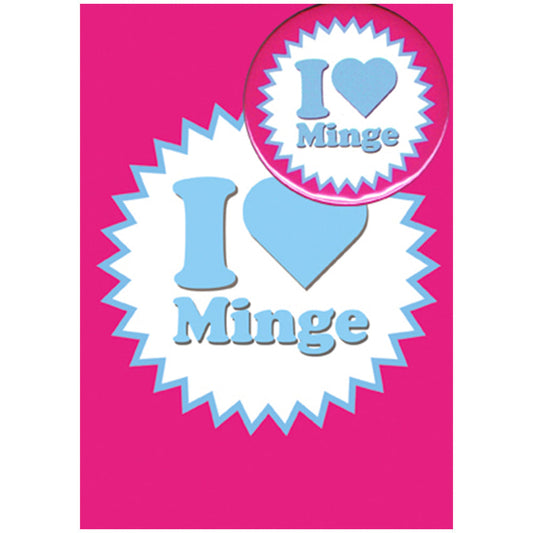 Big Badge Card - I Love Minge Greetings Card