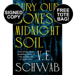 Image of V.E. Schwab - Bury Our Bones In The Midnight Soil (Signed Copy)