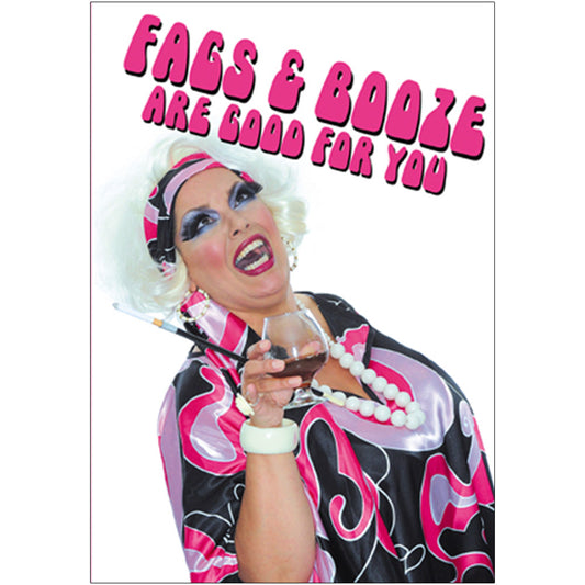 Fags & Booze Are Good For You Greetings Card