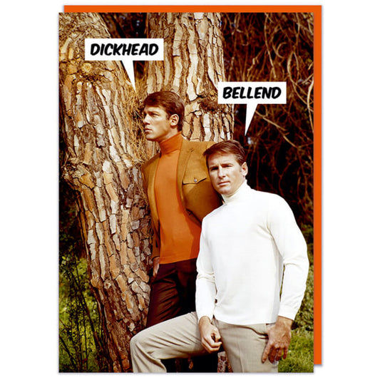 Dickhead. Bellend - Birthday Card