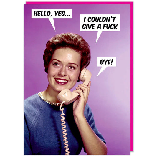 Hello, Yes... I couldn't Give A F*ck - Birthday Card