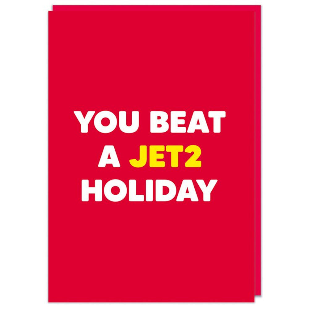 You Beat A Jet2 Holiday  - Birthday Card