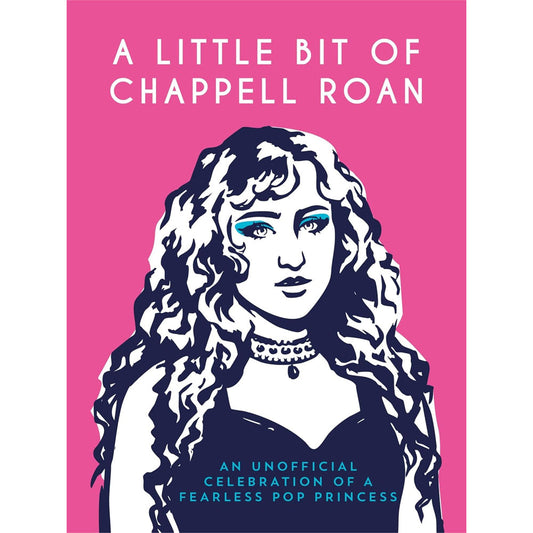 A Little Bit of Chappell Roan - An Unofficial Celebration of a Fearless Pop Princess Book