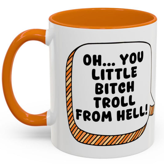 Absolutely Fabulous Mug - Oh, You Little B*tch Troll From Hell!