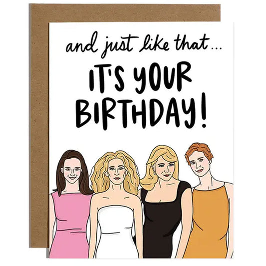 And Just Like That... It's Your Birthday - Birthday Card