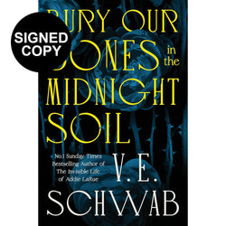 Image of V.E. Schwab - Bury Our Bones In The Midnight Soil (Signed Copy)