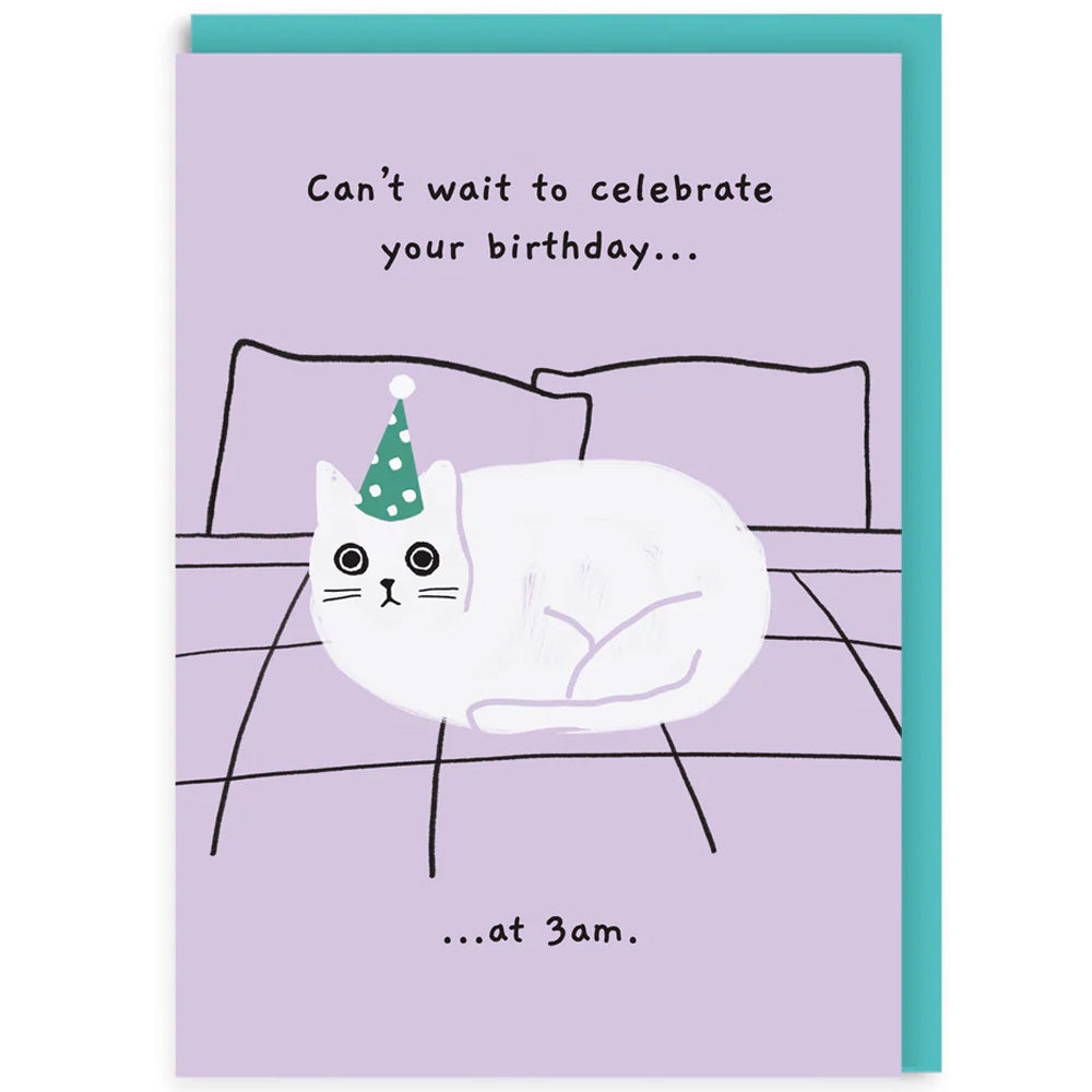 Can't Wait To Celebrate Your Birthday... at 3am - Greetings Card