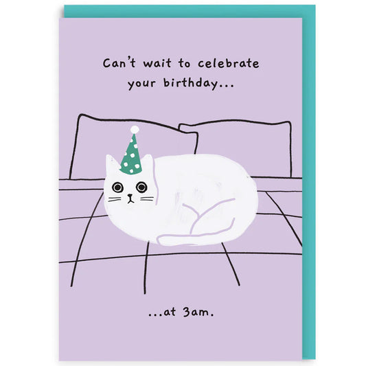 Can't Wait To Celebrate Your Birthday... at 3am - Greetings Card