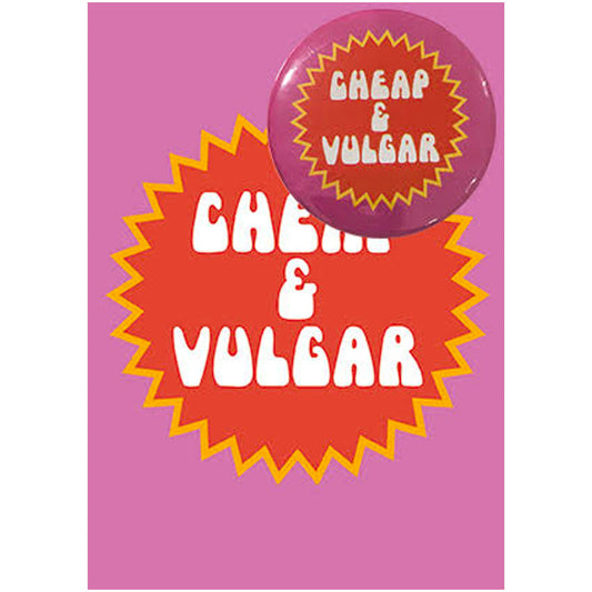 Big Badge Card - Cheap & Vulgar Greetings Card
