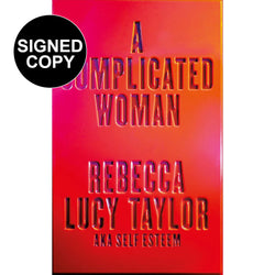 Image of Rebecca Lucy Taylor (AKA SELF ESTEEM) - A Complicated Woman (Signed Copy)