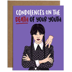 Image of Condolences On The Death Of Your Youth (Wednesday Addams) - Birthday Card
