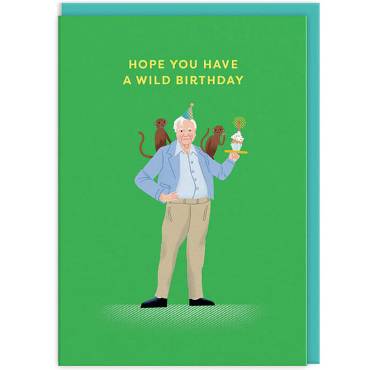 David Attenborough Hope You Have A Wild Birthday - Greetings Card