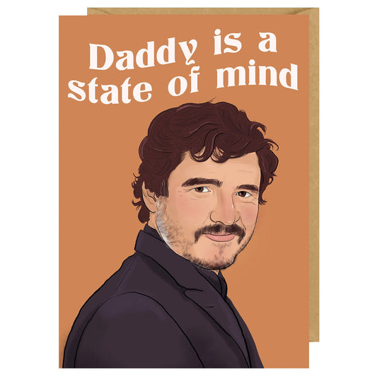 Pedro Pascal- Daddy Is A State Of Mind Birthday Card