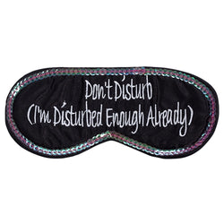 Image of Eye Mask - Don't Disturb (I'm Disturbed Enough)