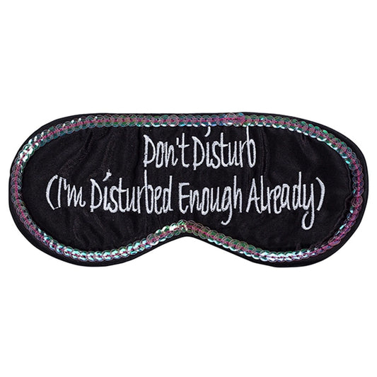 Eye Mask - Don't Disturb (I'm Disturbed Enough)