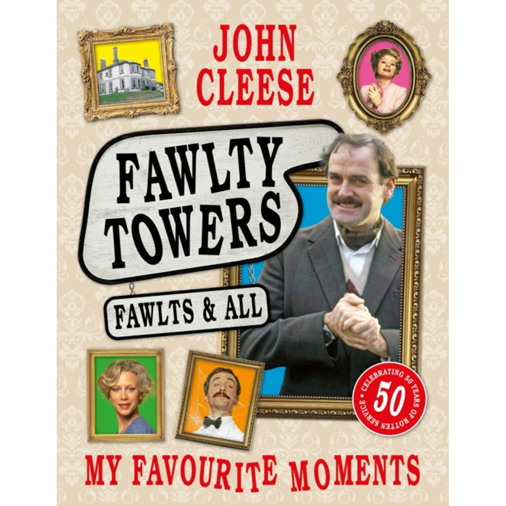 John Cleese - Fawlty Towers: Fawlts and All: A 50th Anniversary Celebration (Signed Copy)