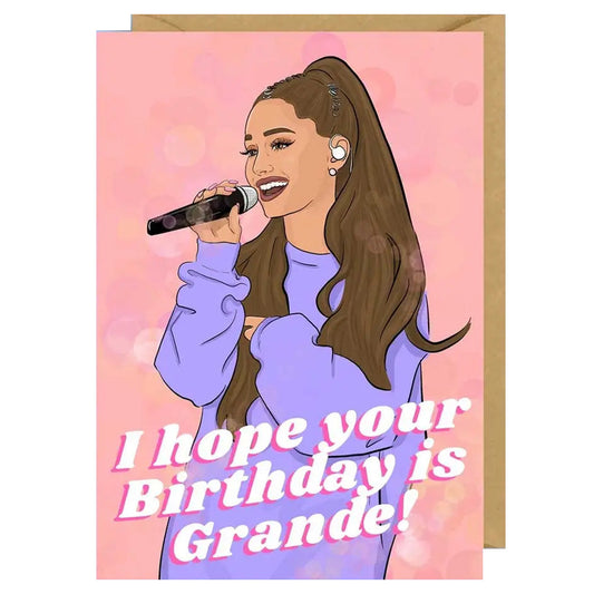 Ariana Grande - I Hope Your Birthday Is Grande! Birthday Card