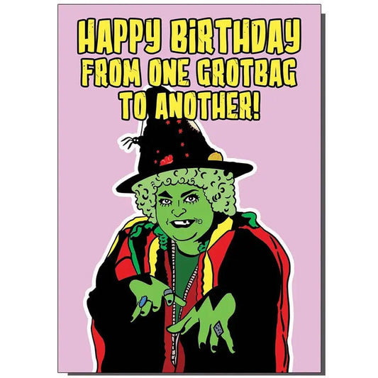 Happy Birthday From One Grotbag To Another! - Birthday Card