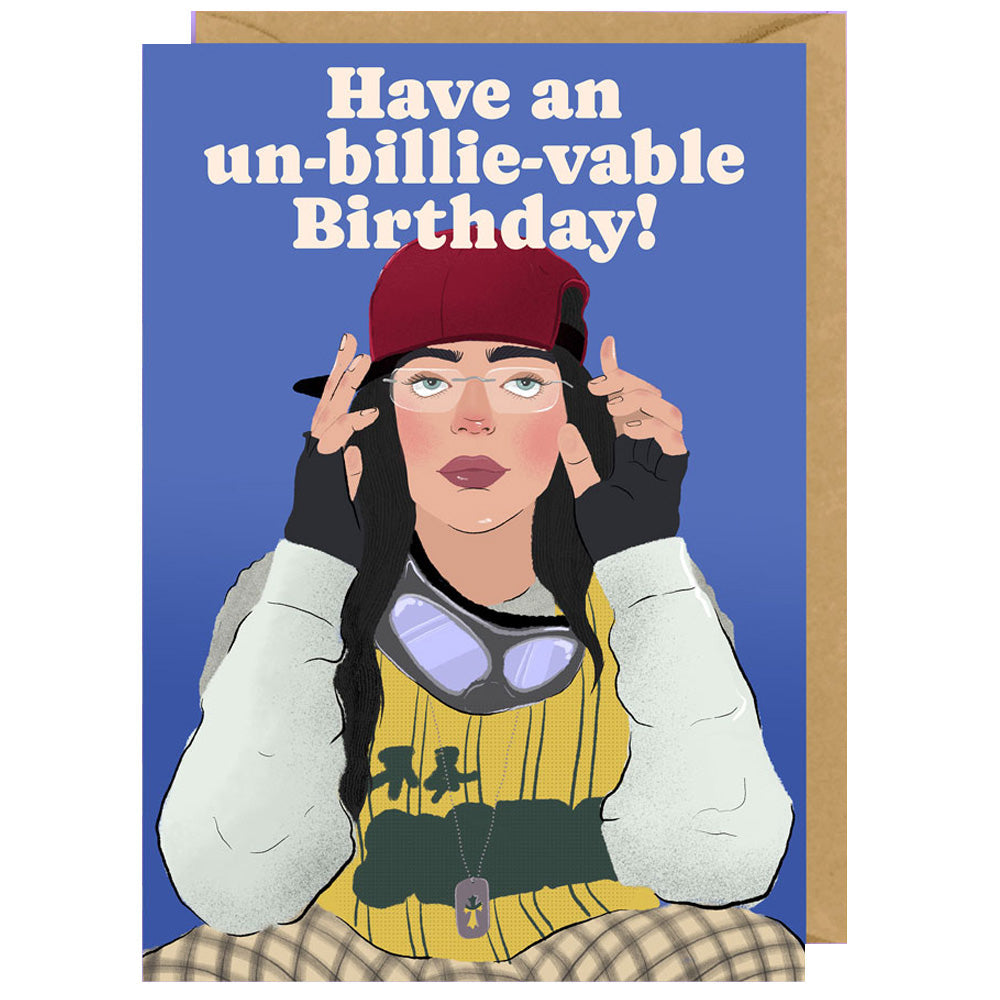 Billie Eilish - Have AN Un-Billie_vable Birthday! Birthday Card
