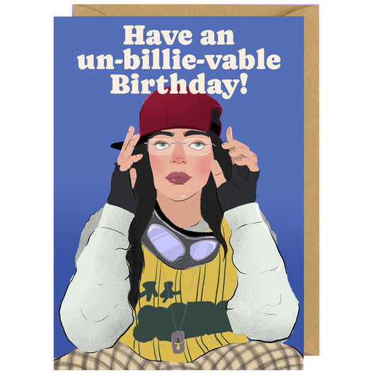 Billie Eilish - Have AN Un-Billie_vable Birthday! Birthday Card