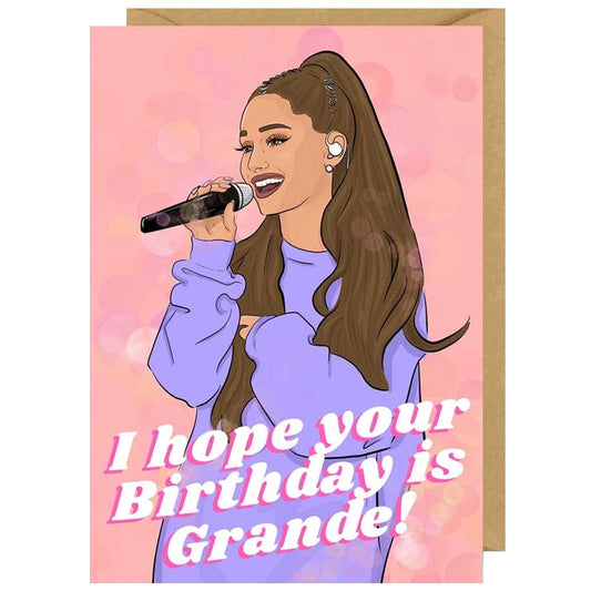 Ariana Grande - I Hope Your Birthday Is Grande! Birthday Card