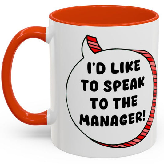I'd Like To Speak To The Manager Mug