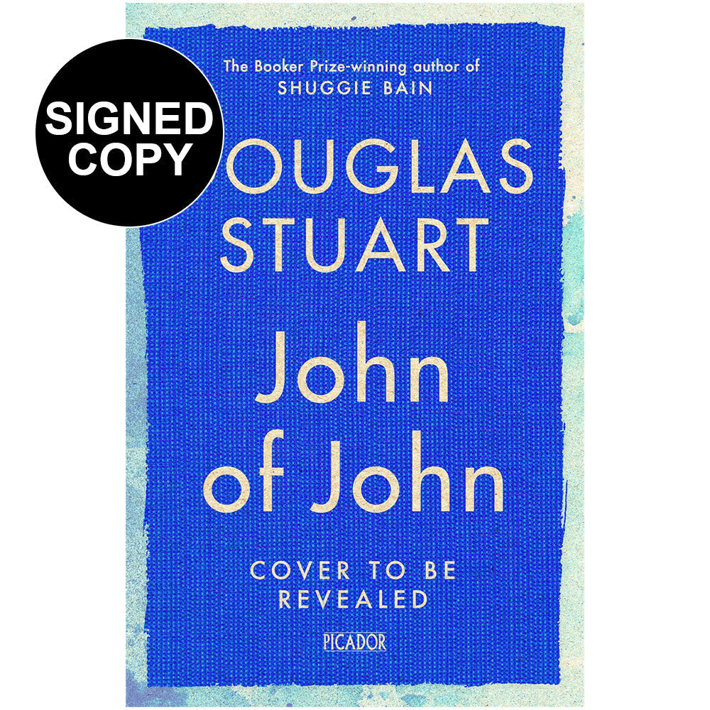 Douglas Stuart - John Of John (Signed Indie Bookshop Exclusive)