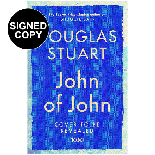 Douglas Stuart - John Of John (Signed Indie Bookshop Exclusive)