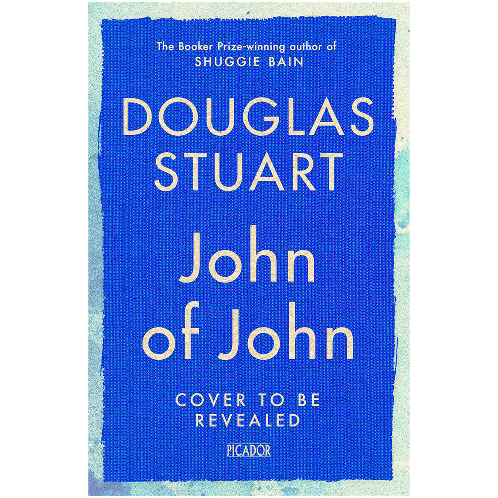 Douglas Stuart - John Of John (Signed Indie Bookshop Exclusive)