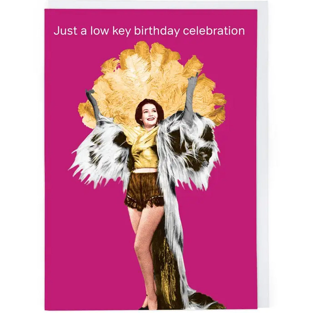 Just A Low Key Birthday Celebration - Birthday Card