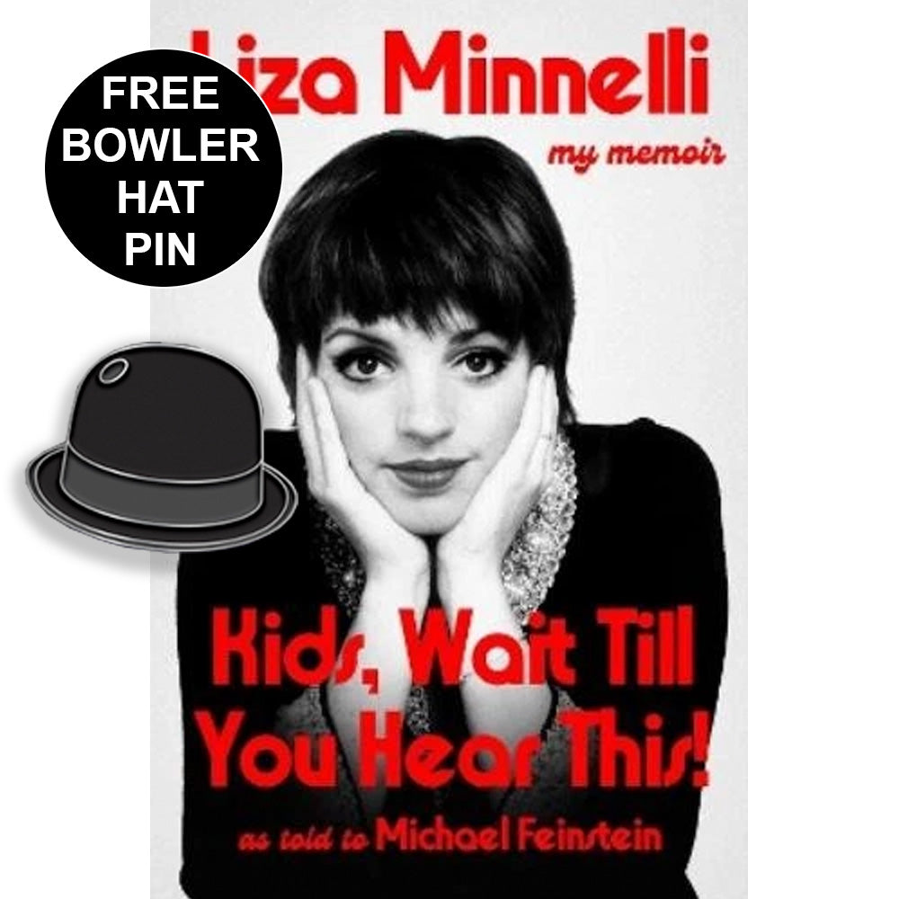 Liza Minnelli - Kids, Wait Till You Hear This! My Memoir (With FREE Exclusive Pin)