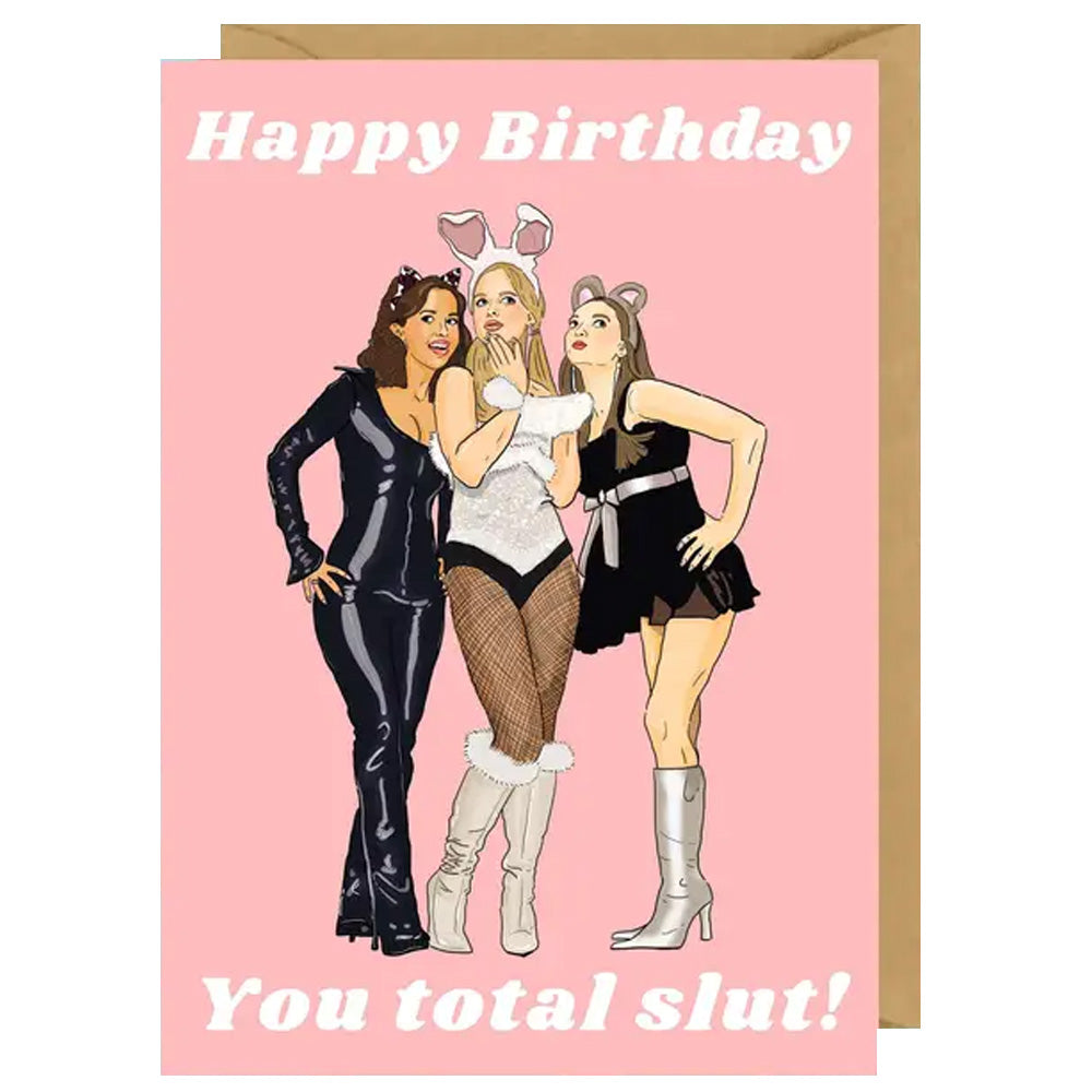 Mean Girls - You Total Slut Birthday Card