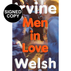 Image of Irvine Welsh - Men In Love (Signed Copy)