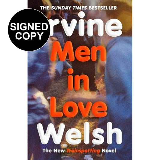 Irvine Welsh -  Men In Love (Signed Copy) Paperback