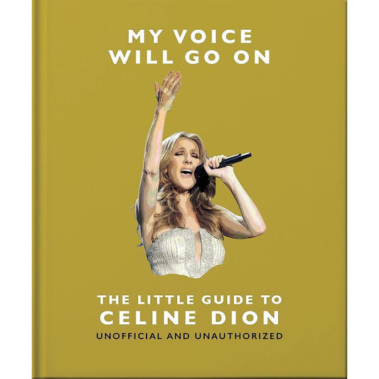 The Little Guide To Celine Dion - My Voice Will Go On Book
