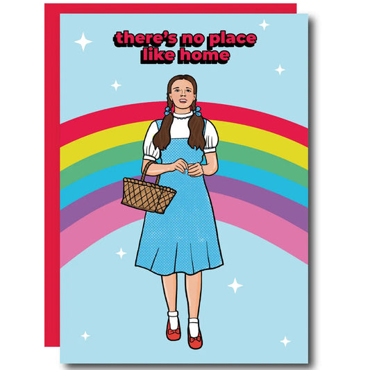 Dorothy - There's No Place Like Home Birthday Card