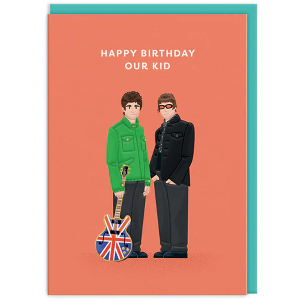 Liam & Noel Happy Birthday Our Kid  - Greetings Card