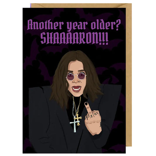 Ozzy Osbourne- Another Year Older? SHAAAAAARON!!! Birthday Card