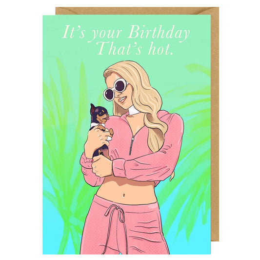 Paris Hilton - It's Your Birthday, That's Hot! Birthday Card