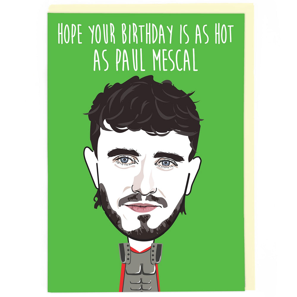 Hope Your Birthday Is As Hot As Paul Mescal - Birthday Card