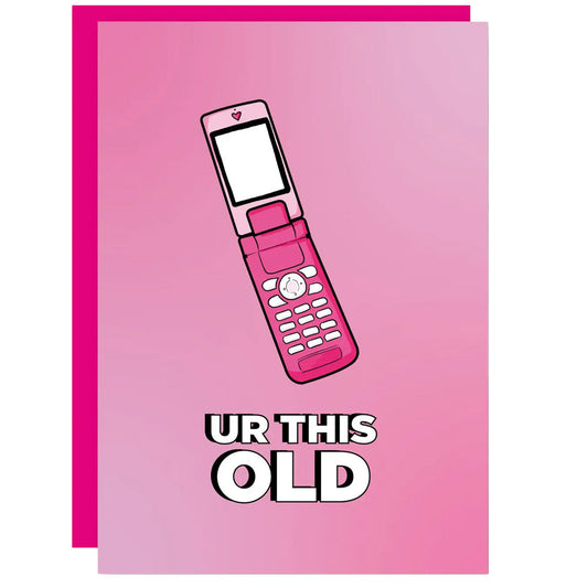 Flip Phone - UR This Old  Birthday Card (Pink)